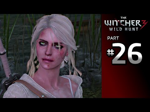 The Witcher 3 Wild Hunt Walkthrough Part 26 · Ciri's Story: The King of the Wolves (PS4/PC/Xbox One)