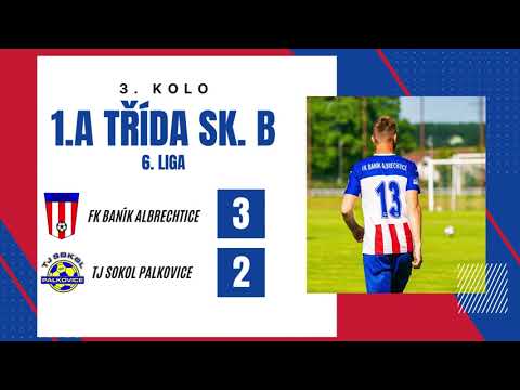 SESTŘIH 3.kolo: FK Baník Albrechtice - TJ Sokol Palkovice 3:2 (1:2)