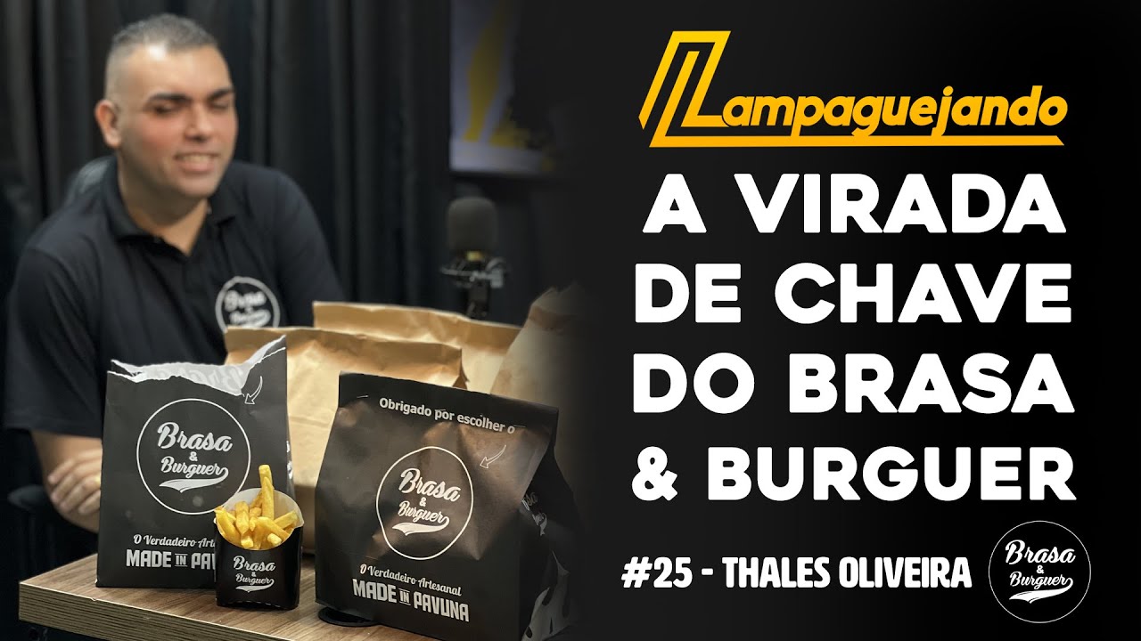 A VIRADA DE CHAVE DO BRASA & BURGUER | Lampaguejando com Thales Oliveira #25