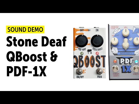 Stone Deaf QBoost & PDF-1X - Sound Demo (no talking)