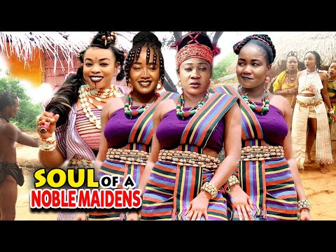 SOUL OF A NOBLE MAIDENS SEASON 1&2 FULL MOVIE  - MERCY JOHNSON 2021 LATEST NIGERIAN NOLLYWOOD MOVIE