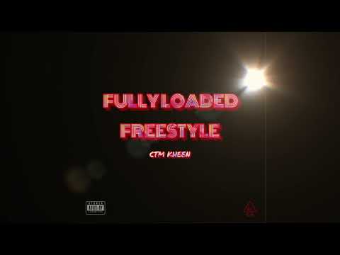 CTM Kheen - Fully Loaded Freestyle