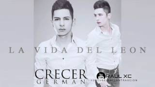 Crecer German   La Vida Del León Corridos Nuevos 2015 DESCARGAR