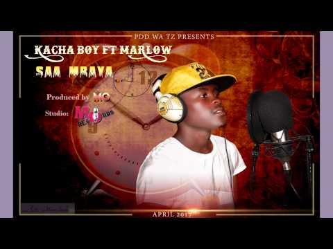 Kacha Boy ft Marlow - Saa mbaya -Official Audio 2017