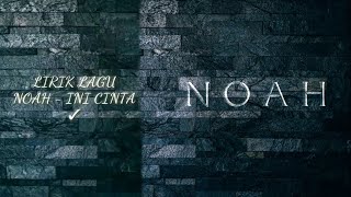 Download lagu NOAH - INI CINTA ( LIRIK LAGU ) mp3 Download lagu NOAH - INI CINTA ( LIRIK LAGU ) mp3
