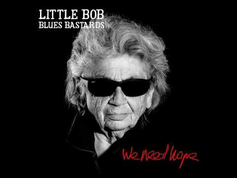Little Bob Blues Bastards  -  You Can't Come Back
