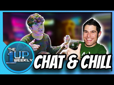 The 1up Weekly - Chat & Chill with us!