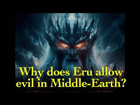 Why does Eru allow evil to exist in Middle-Earth?