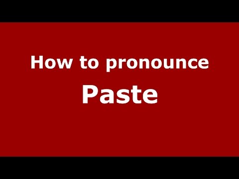 How to pronounce Paste