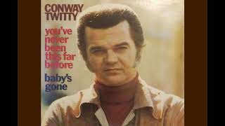 Conway Twitty - Baby's Gone