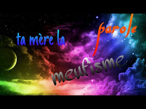 Ta Mère La ~ Meufisme (parole) - NekoLyrics