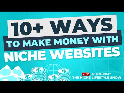10+ ways to make money with Niche Websites