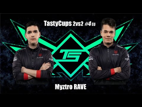 Myztro RAVE - TastyCups 2vs2 #4 EU