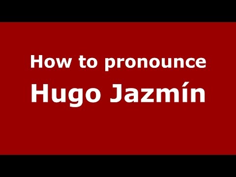 How to pronounce Hugo Jazmín (Spanish/Argentina) - PronounceNames.com