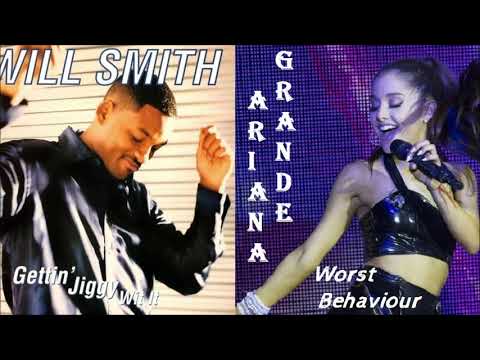 Ariana Grande & Will Smith - Worst Behaviour + Gettin' Jiggy Wit It MASHUP