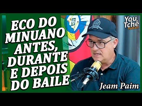 ECO DO MINUANO ANTES DURANTE E DEPOIS DO BAILE - JEAM PAIM