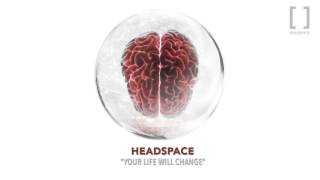 Headspace - Your Life Will Change video