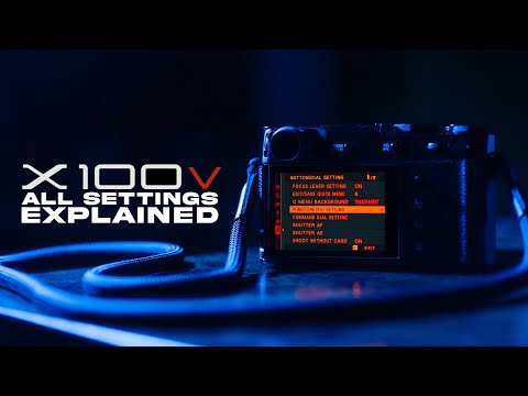 Fujifilm X100V (+ VI) - Ultimate Setup Guide