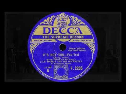 Jack Harris and his Orchestra (at Grosvenor House) - It's Not You - 1931