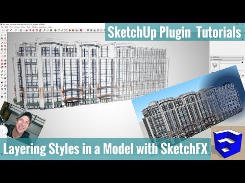 Layering Styles in a SketchUp model with SketchFX - Create Amazing Effects in your Models!