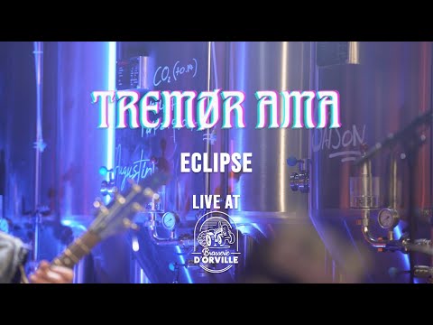 TREMOR AMA - ECLIPSE (Live session at Brasserie d'Orville)