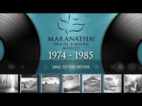 Maranatha! Praise Medley 1974 - 1985