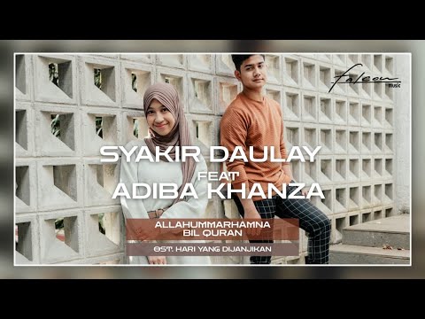 Official MV | Syakir Daulay Ft. Adiba Khanza - Allahummarhamna Bil Quran (Ost. Hari Yang Dijanjikan)