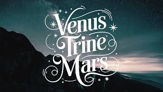 VENUS TRINE MARS In SYNASTRY | Relationship Astrology #relationshipastrology