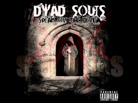 Dyad Souls - Fuck Off & die Feat Jason Porter.