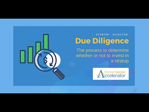 Due Diligence   The process to determine whether or not to invest in a startup