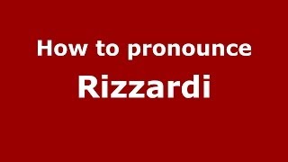 How to pronounce Rizzardi