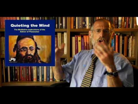 Jewish Meditation Quieting the Mind - the Admor of Piaseczno