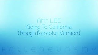 Amy Lee - Going To California (Rough Karaoke Version)
