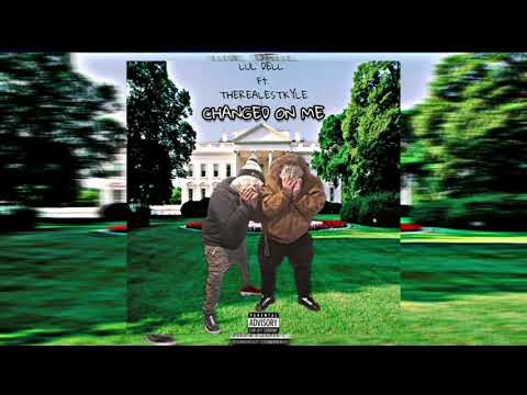 Lul Dell Ft. TheRealestKyle - "Changed On Me" (Prod. NickAmIDon)
