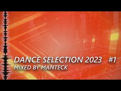 DANCE SELECTION 2023  #1 (Mixed by MANTECK)