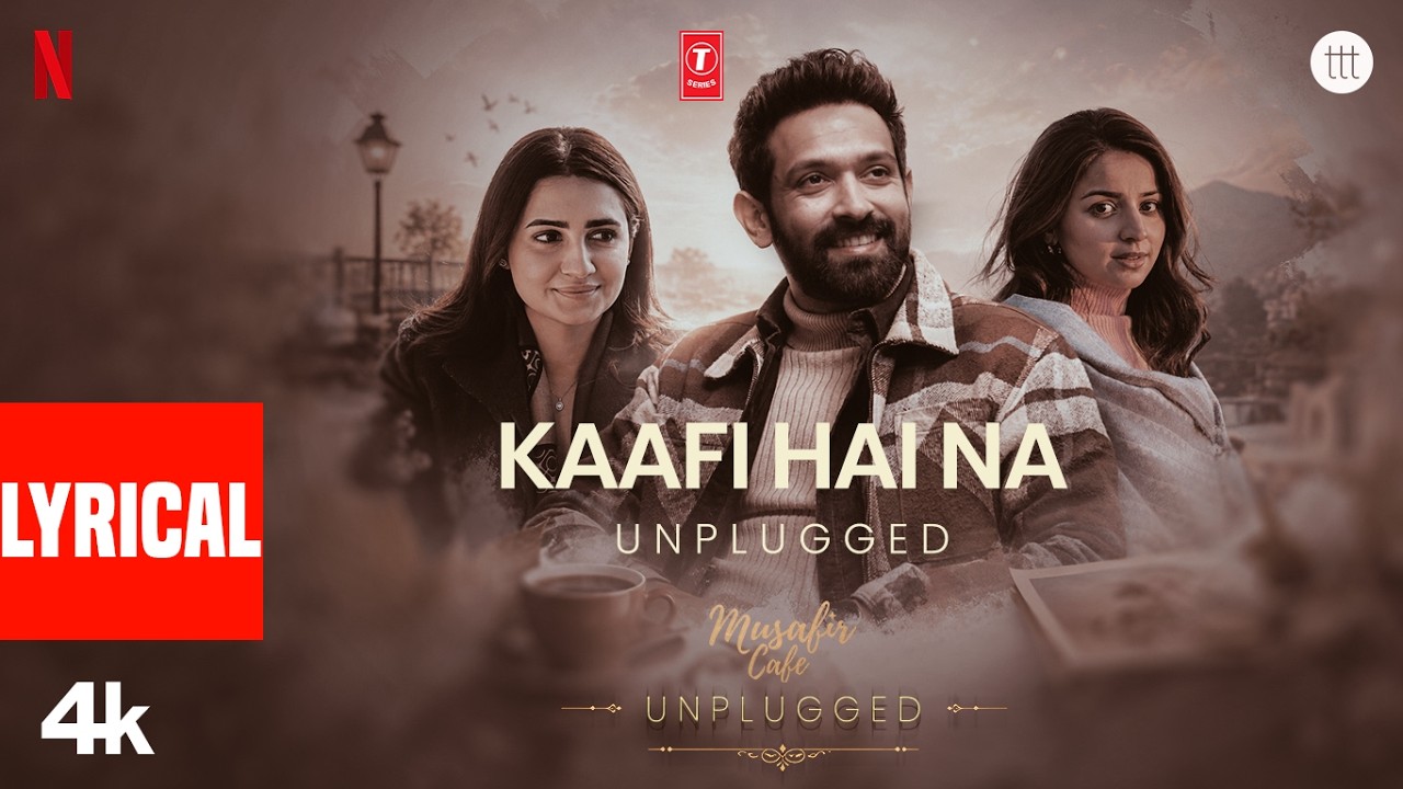 Kaafi Hai Na - Unplugged (Lyrical) | Musafir Cafe | Vikrant Massey | Garvit-Priyansh, Jonita Gandhi