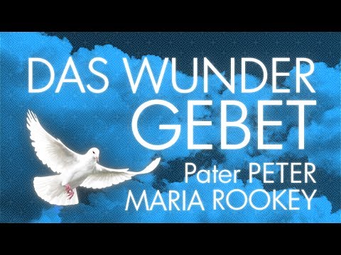 DAS WUNDER GEBET, Pater Peter Rookey OSM