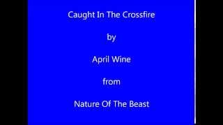 April Wine Caught In The Crossfire