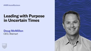 Walmart CEO Doug McMillon on Leading with Purpose in Uncertain Times
