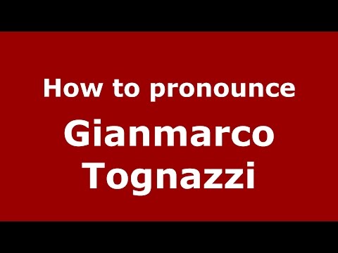 How to pronounce Gianmarco Tognazzi (Italian/Italy)  - PronounceNames.com
