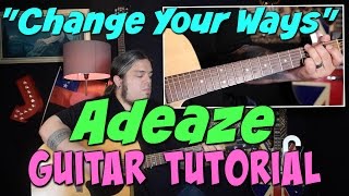 Adeaze - Change Your Ways GUITAR TUTORIAL
