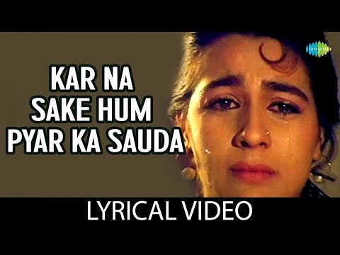 Kar Na Sake Hum Pyar Ka Sauda Lyrics | Asha Bhosle & Kumar Sanu | Old Dard Bhare Purane Gaane | Song