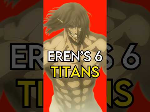 Eren ALL 6 Titan Forms Explained