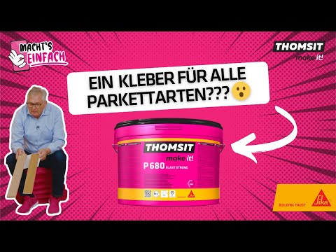 Jedes PARKETT VERLEGEN mit THOMSIT P 680 | der Kleber für alle Parkettarten ✌🏻