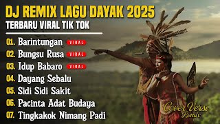Download lagu DJ LAGU DAYAK TERBARU 2025 | Viral TikTok | Cover Lagu Dayak Versi Remix | Barintungan - Vol 10 mp3