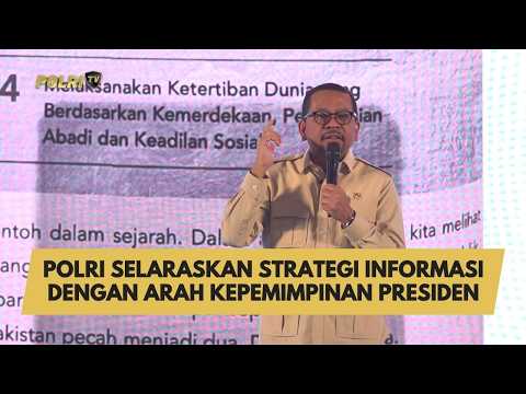 POLRI SELARASKAN STRATEGI INFORMASI DENGAN ARAH KEPEMIMPINAN PRESIDEN