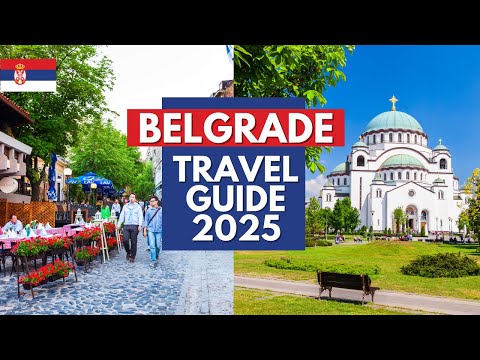 Belgrade Travel Guide 2025 - Best Places to Visit in Belgrade Serbia in 2025