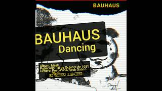 BAUHAUS - Dancing (Mask, 1981)