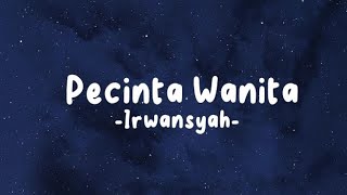 Download lagu Pecinta Wanita - Irwansyah (Lirik Lagu) mp3 Download lagu Pecinta Wanita - Irwansyah (Lirik Lagu) mp3