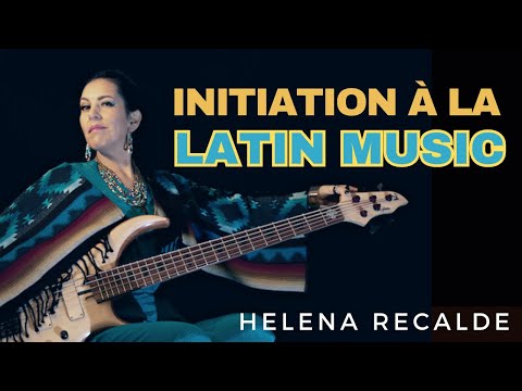 Initiation à la Latin Music - Helena Recalde - Bassiste Magazine #103